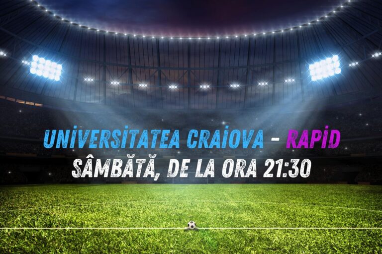 Universitatea Craiova – Rapid, derby-ul etapei în Superliga