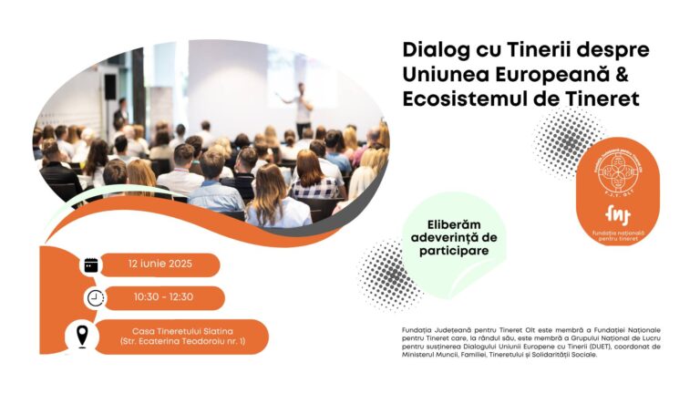 Tinerii din Olt, invitați la dialog despre viitorul lor în Uniunea Europeană și în comunitate