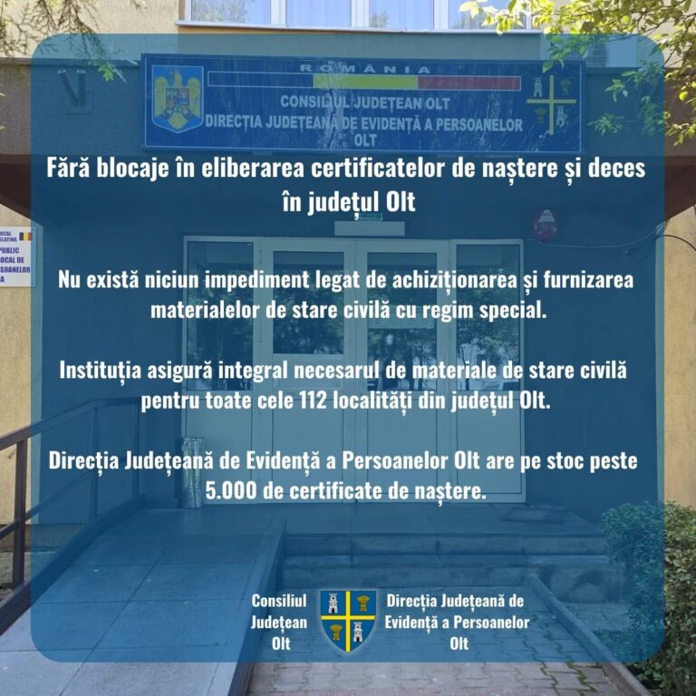 Direcția Județeană de Evidență a Persoanelor Olt are pe stoc peste 5.000 de certificate de naștere suficiente pentru toate localitățile din județ